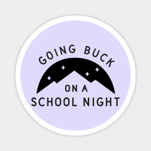 Going Buck on a School Night Magnet